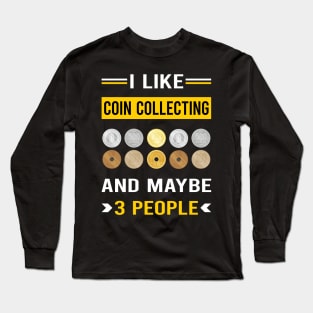 3 People Coin Collecting Collector Collect Coins Numismatics Long Sleeve T-Shirt